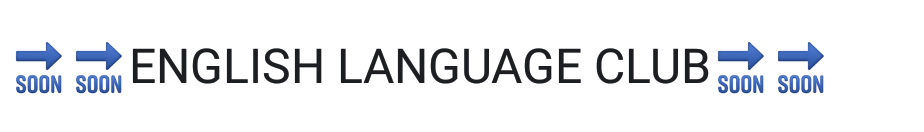 ENGLISH LANGUAGE CLUB